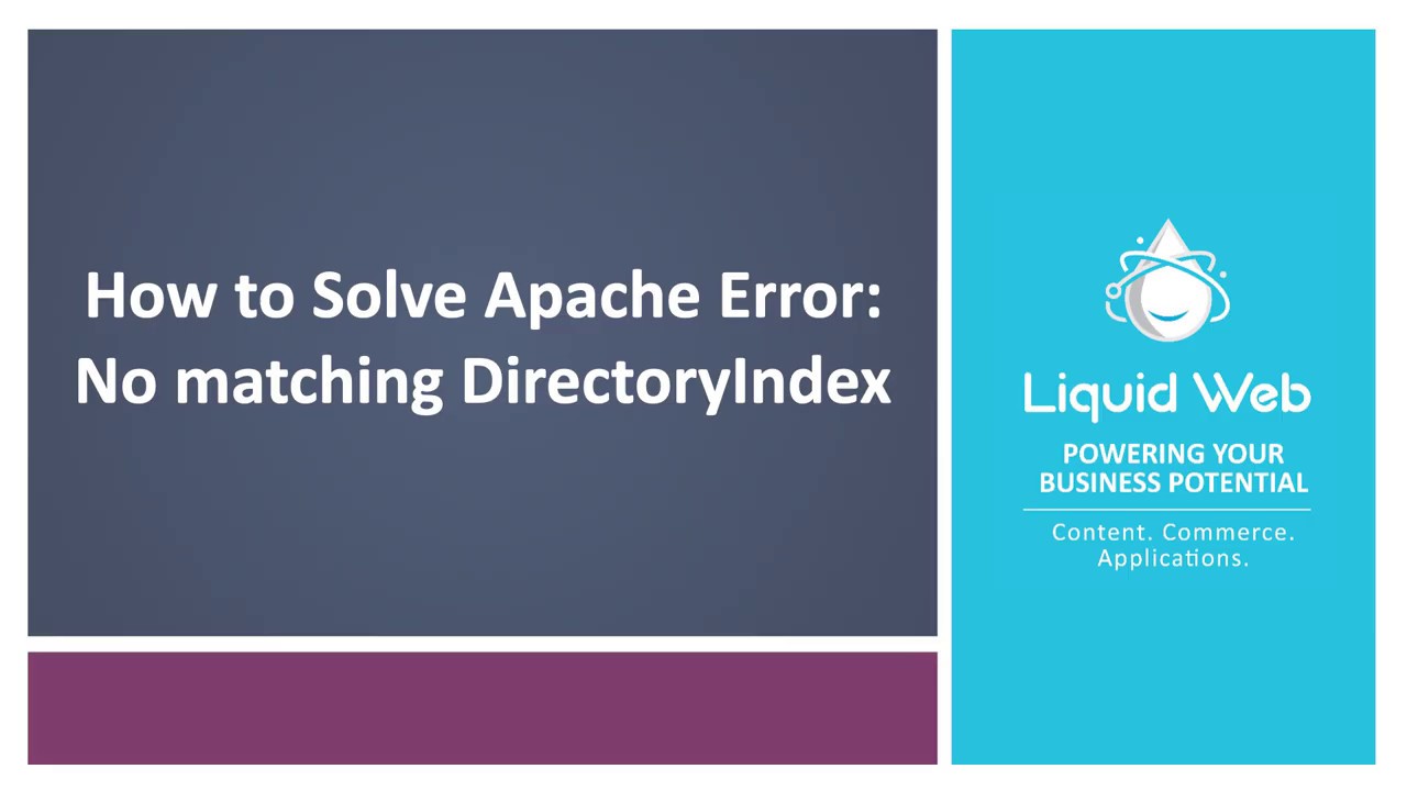 [SOLVED] Error on Apache: No matching DirectoryIndex | Liquid Web